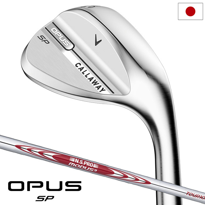 キャロウェイ OPUS SPウェッジ クロム メンズ 右用 N.S.PRO MODUS3 Tour 105 スチールシャフト 2025年モデル Callaway 日本正規品 ゴルフクラブ
