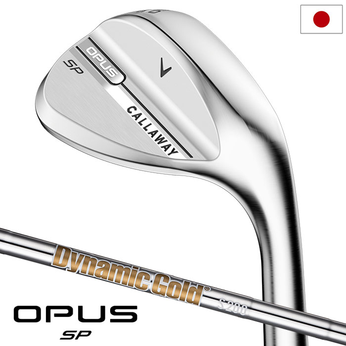 キャロウェイ OPUS SPウェッジ クロム メンズ 右用 Dynamic Gold スチールシャフト 2025年モデル Callaway 日本正規品 ゴルフクラブ